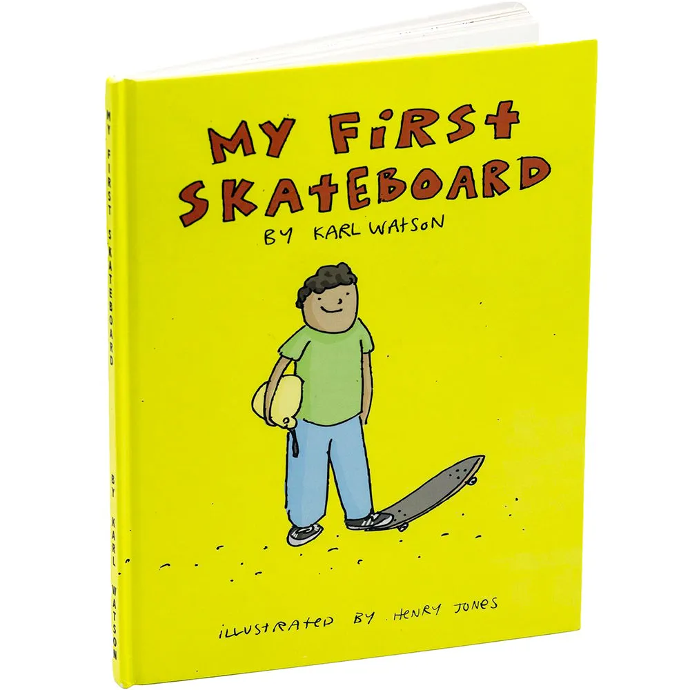 BOOKS: MY FIRST SKATEBOARD By Karl Watson