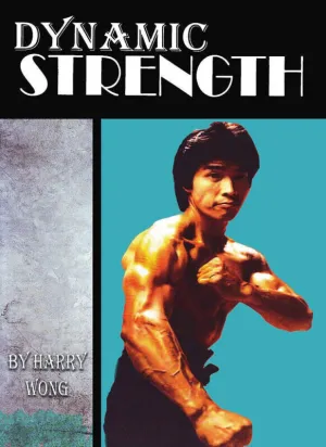 Dynamic Strength Training DVD Harry Wong flowing isometrics martial arts