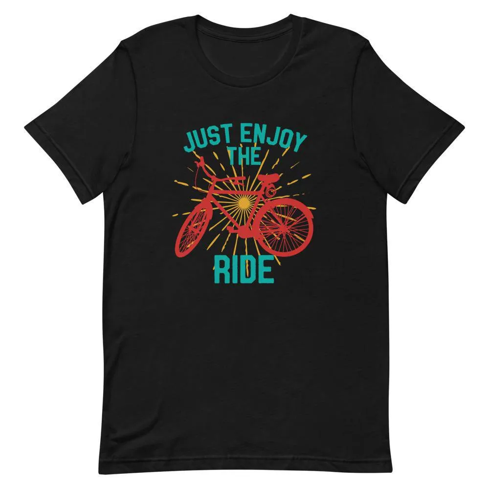 JUST ENJOY THE RIDE