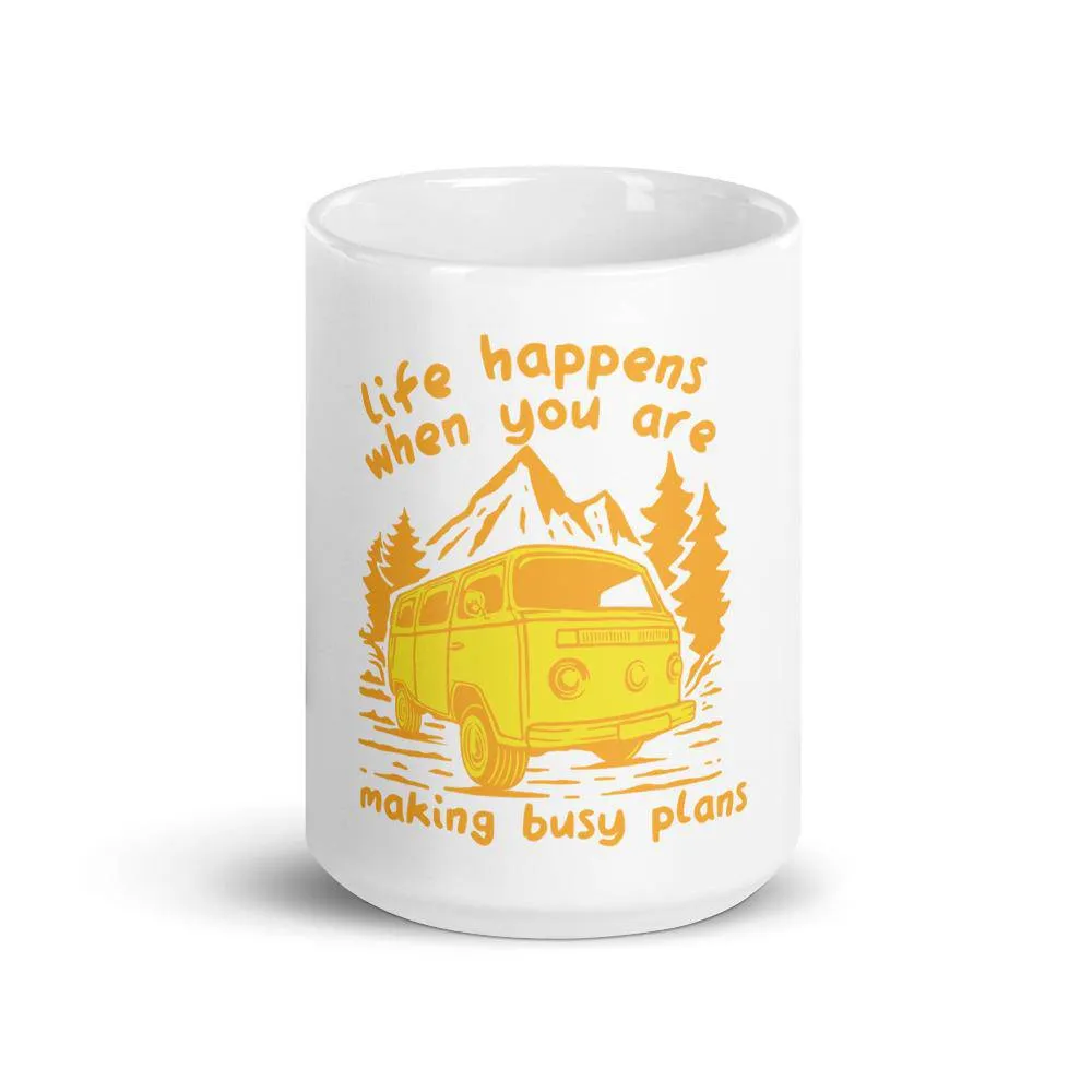 Life happens when you are making busy plans mug