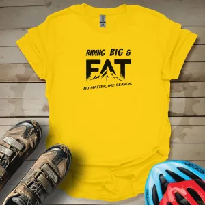 Riding Big & Fat T-Shirt