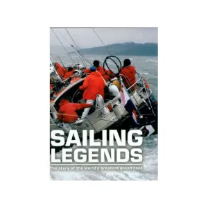 Sailing Legends: The story of the world's greatest ocean race