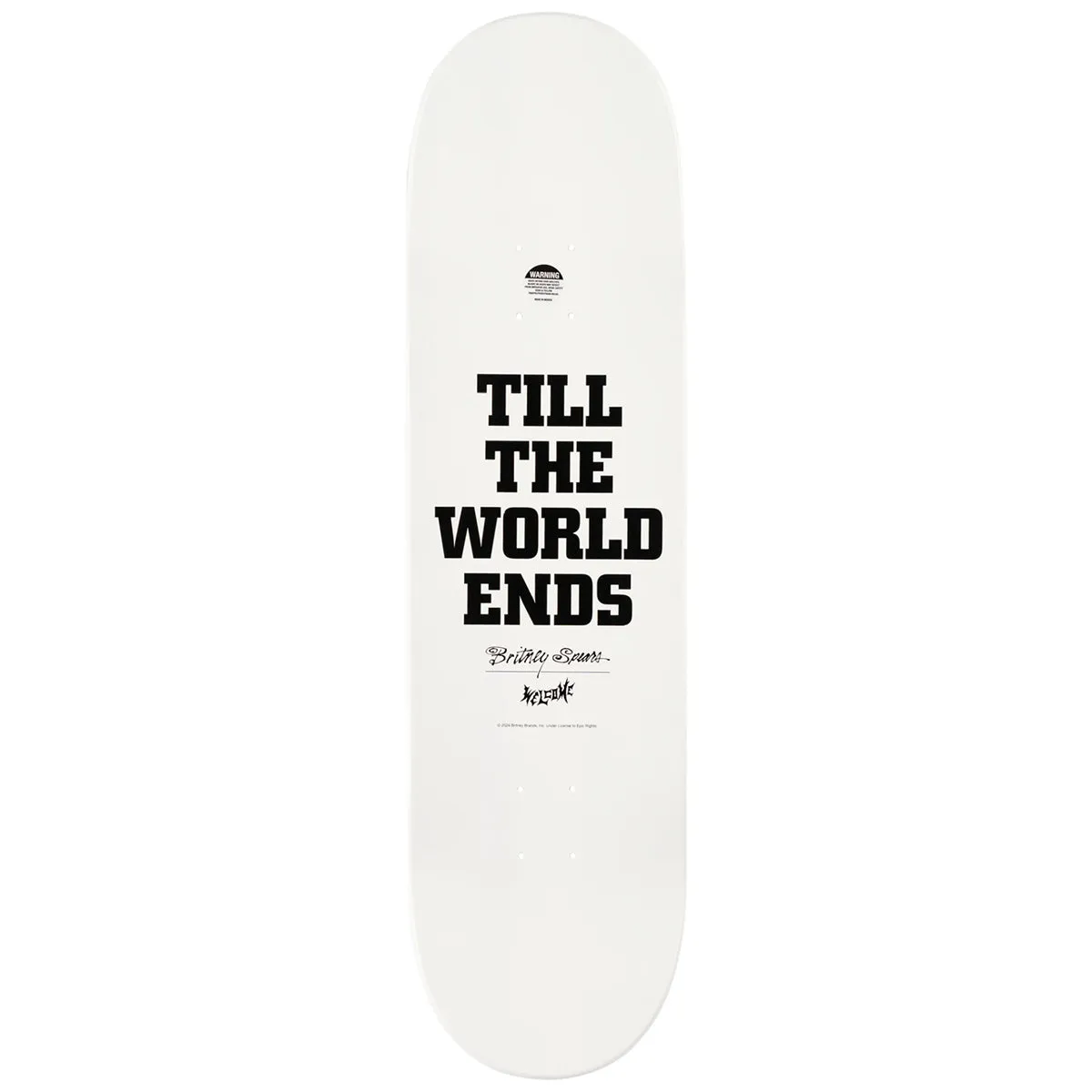 Welcome - Britney Spears Til The World Ends 8.5 Skateboard Deck